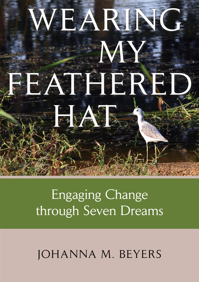 Wearing My Feathered Hat: Engaging Change through Seven Dreams book cover